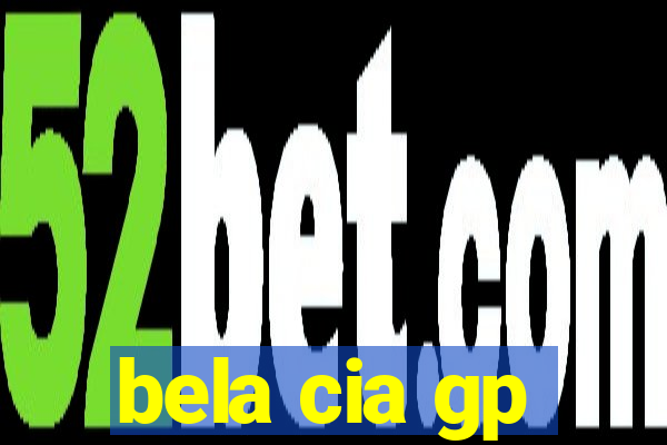 bela cia gp